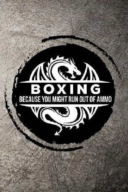 Boxing Because You Might Run Out of Ammo by Max Sneed