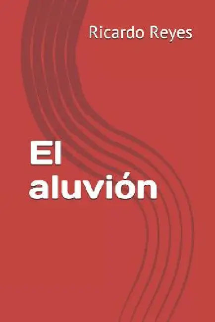 El aluvión by Ricardo Reyes