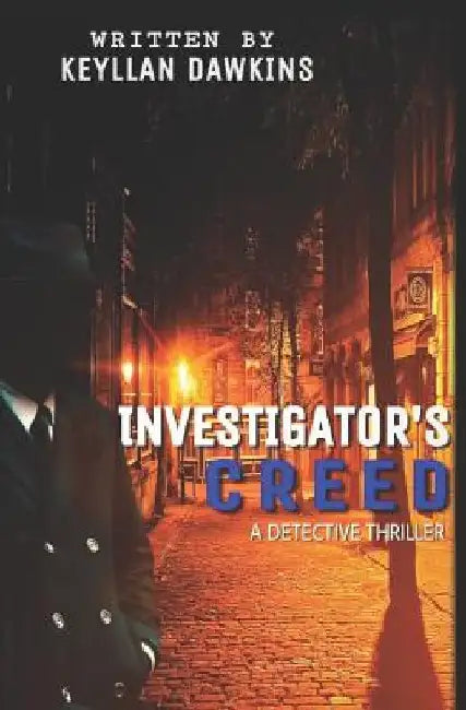 Investigator's Creed by Keyllan Dawkins