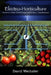 Electro-Horticulture: The Secret to Faster Growth, Larger Yields & More... Using Electricity! by Joelle Schoenherr