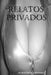 Relatos Privados by Javier Haro Herraiz