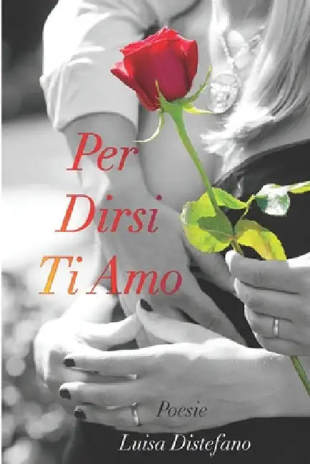Per Dirsi Ti Amo by DiStefano, Luisa