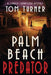 Palm Beach Predator by Tom Turner