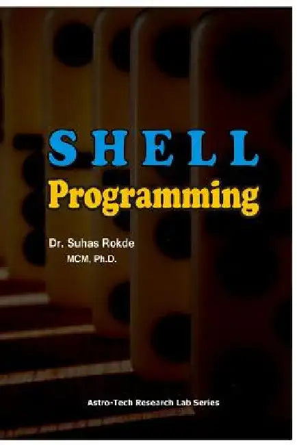 Shell Programming: Unix OS by Dr Suhas Rokde