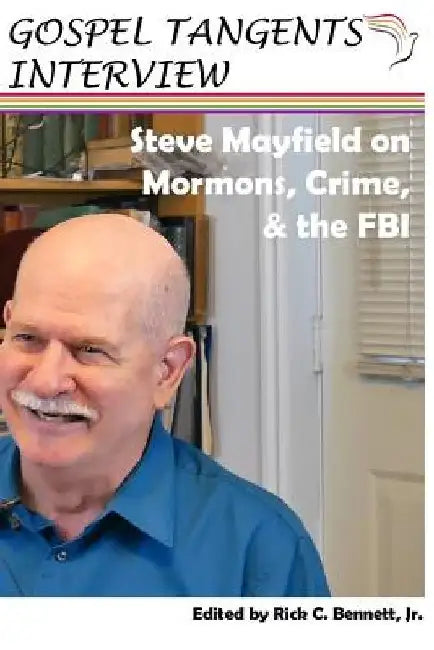 Steve Mayfield on Mormons, Crime, & The FBI by Rick Bennett
