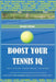 Boost Your Tennis IQ: Narrow Your Focus, Visualize Abstractly, Gain an Edge by Szymanski, Jimy