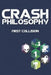 Crash Philosophy: First Collision by Scott Beckman
