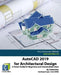 AutoCAD 2019 for Architectural Design: A Power Guide for Beginners and Intermediate Users by John Willis