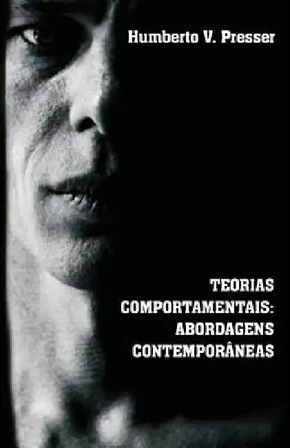 Teorias comportamentais: Abordagens contemporâneas by Humberto V. Presser