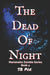 The Dead of Night: Marionette Zombie Series Book 4 by S. B. Poe