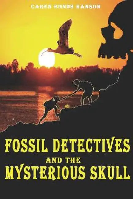 Fossil Detectives and the Mysterious Skull by Marissa Morris
