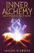 Inner Alchemy: Energy Work and the Magic of the Body by Taylor Ellwood