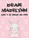 Dear Madelynn, Diary of My Dreams and Hopes: A Girl's Thoughts by Hope Faith