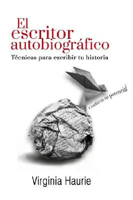 El escritor autobiográfico: Técnicas para escribir tu libro by Haurie, Virginia
