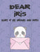 Dear Iris, Diary of My Dreams and Hopes: A Girl's Thoughts by Hope Faith