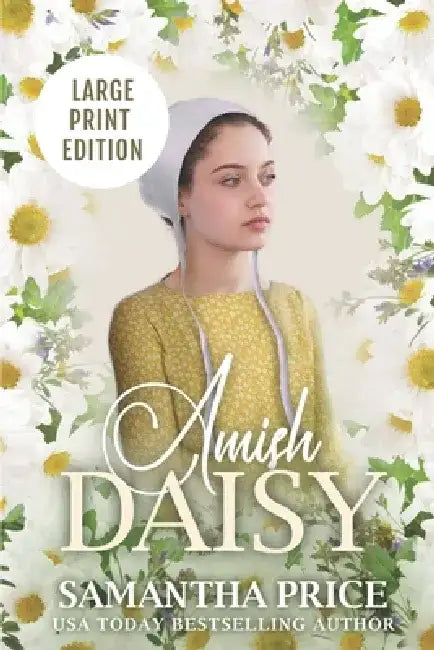 Amish Daisy LARGE PRINT: Amish Romance by Samantha Price