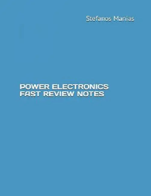 Power Electronics Fast Review Notes by Stefanos Manias