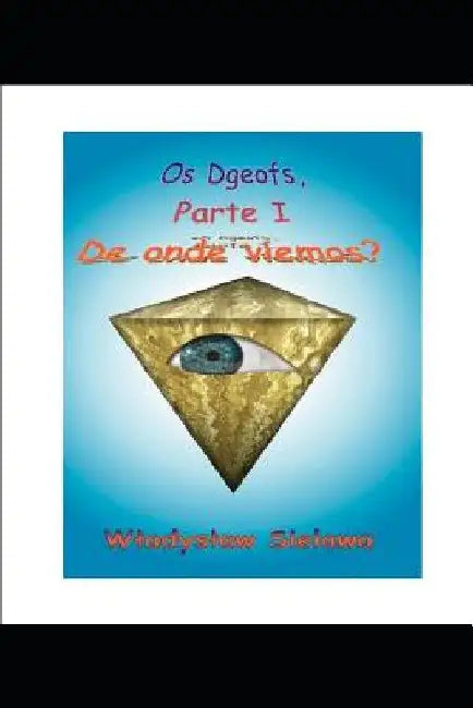 Os Dgeofs parte I: De onde viemos? by Sielawa, Wladyslaw