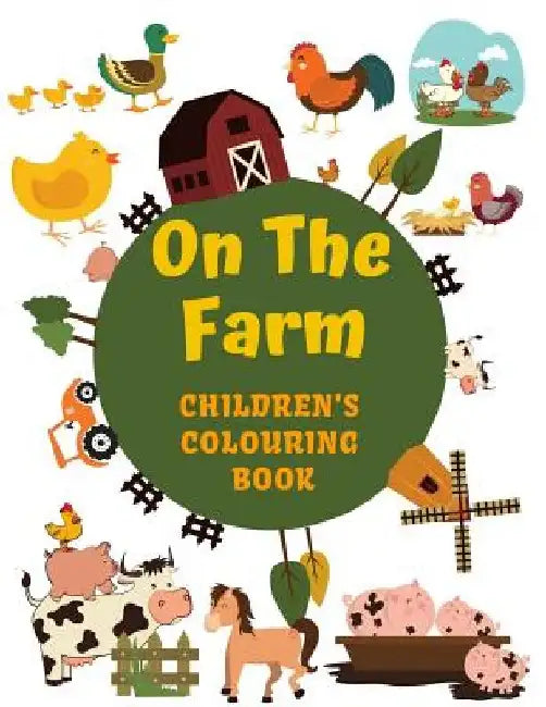 On the Farm Children's Colouring Book by Creations