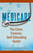 Medicare: The Clear, Concise, Self-Educating Guide by Mario Robertson