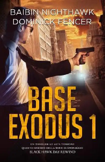 Base Exodus 1: Quarto episodio della serie di spionaggio Black Hawk Day Rewind by Fencer, Dominick