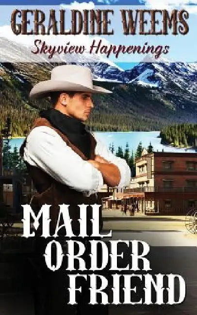 Mail Order Friend by Geraldine F. Weems