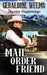 Mail Order Friend by Geraldine F. Weems