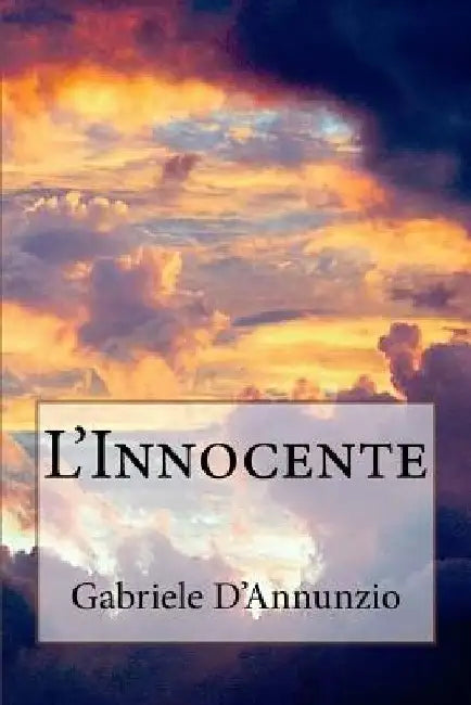 L'Innocente (Italian Edition) by D'Annunzio, Gabriele