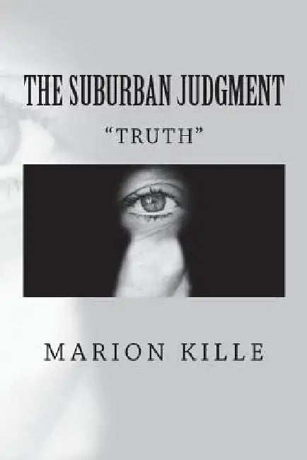 The Suburban Judgment: Truth by Marion Kille