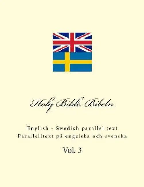 Holy Bible. Bibeln: English - Swedish Parallel Text. Parallelltext På Engelska Och Svenska by Kushnir, Ivan