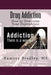Drug Addiction: How to Overcome Your Dependence by Ramsey Bradley