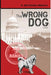 The Wrong Dog by Stephanie L. Curry