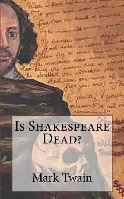 Is Shakespeare Dead? by Mark Twain