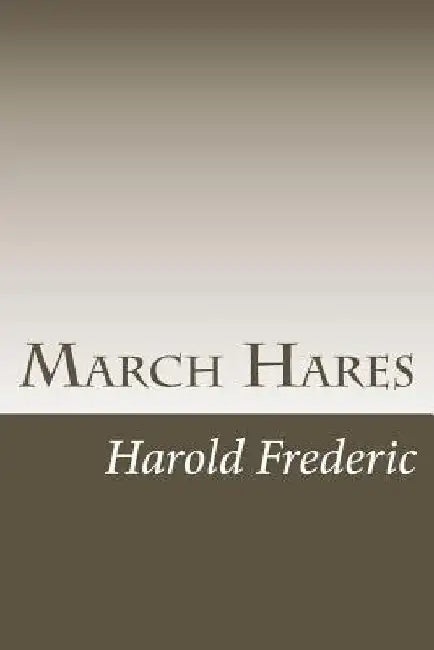 March Hares by Harold Frederic
