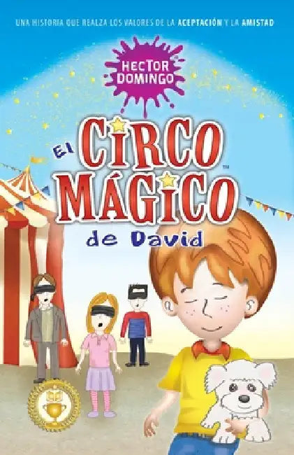 El circo mágico de David: Una historia que realza los valores de la aceptación y la amistad by Domingo, Hector