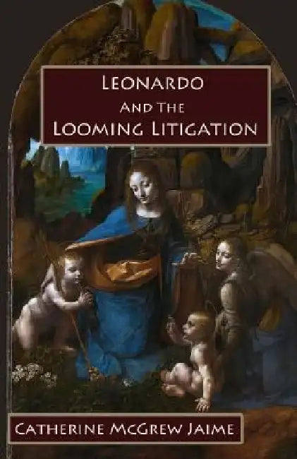 Leonardo and the Looming Litigation by Catherine McGrew Jaime