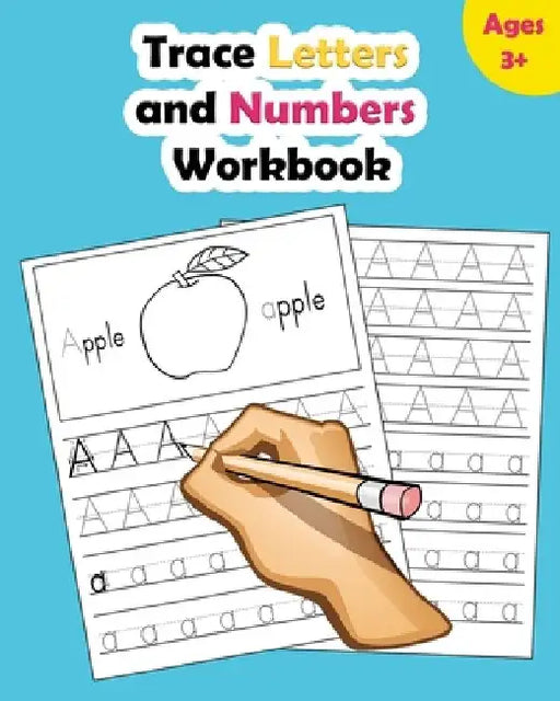Trace Letters and Numbers Workbook: Learn How to Write Alphabet Upper and Lower Case and Numbers 