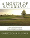 A Month of Saturdays: A Tour of Indiana's Public Golf Courses by Christopher Clouser