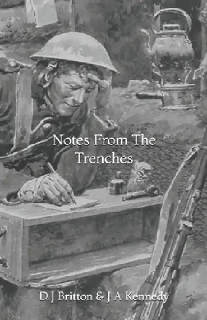 Notes From The Trenches by J. a. Kennedy