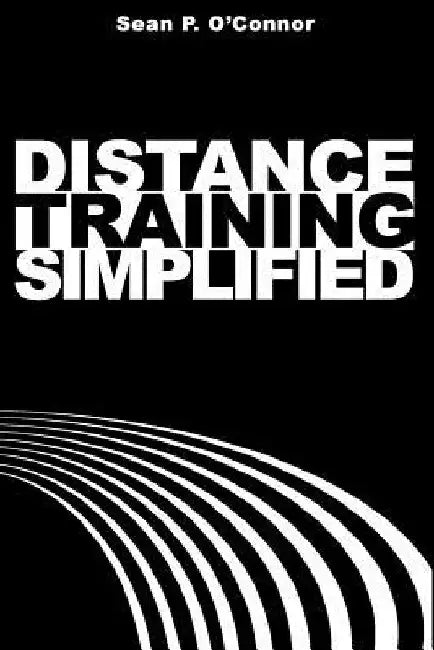 Distance Training Simplified by Se O'Connor