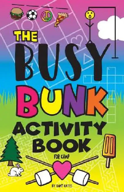 The Busy Bunk Activity Book for Camp by Dani Kates