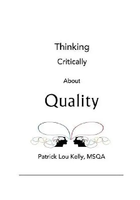 Thinking Critically About Quality by Patrick Lou Kelly