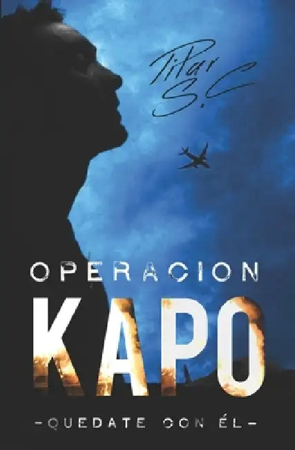 Quedate con el. Operacion Kapo by Pilar Sc