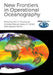 New Frontiers in Operational Oceanography by Godae Oceanview