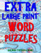 Extra Large Print Word Puzzles: 133 Entertaining & Captivating Themed Word Search Puzzles by Kalman Toth M. a. M. Phil