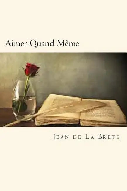 Aimer Quand Même by De La Brete, Jean