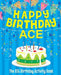 Happy Birthday Ace - The Big Birthday Activity Book: Personalized Children's Activity Book by Birthdaydr