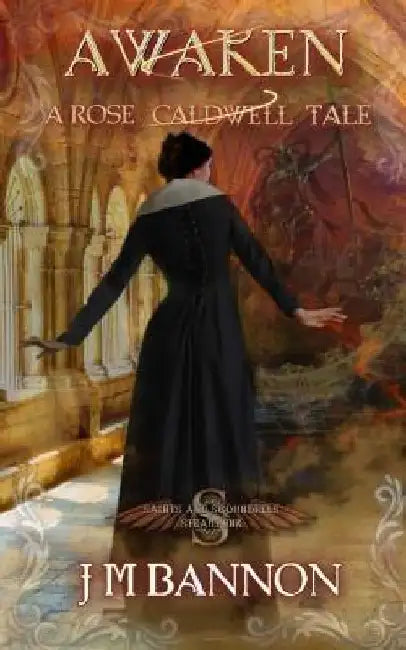 Awaken: A Rose Caldwell Tale by J. M. Bannon