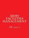 Army Facilities Management: AR 420-1 by Department of Defense