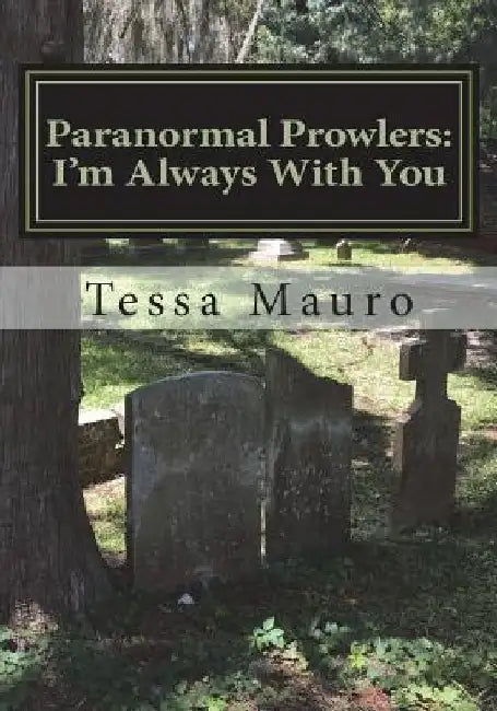 Paranormal Prowlers: I'm Always With You by Kim O'Shea